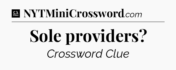 Sole providers - LA Times Crossword