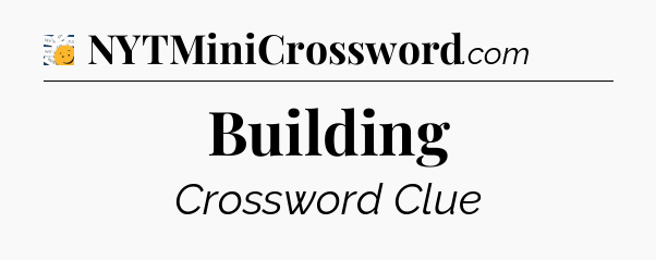 Building - 7 Little Words