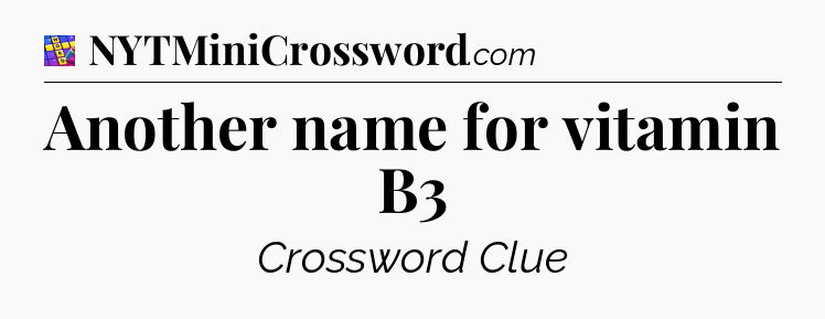 Another name for vitamin B3 Codycross