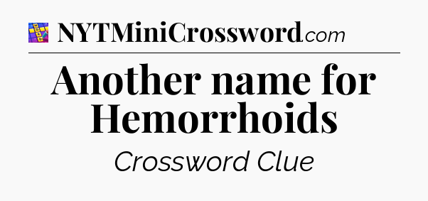 Another name for Hemorrhoids Codycross
