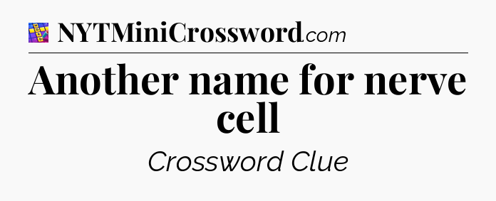 Another name for nerve cell Codycross