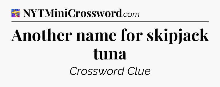 Another name for skipjack tuna Codycross