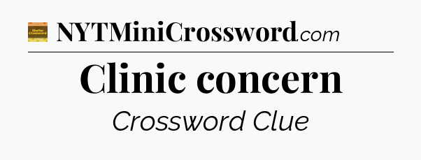 Clinic concern - Eugene Sheffer Crossword