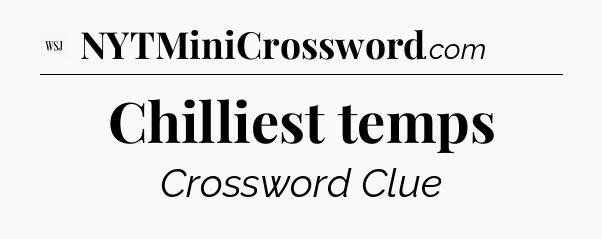 Chilliest temps - WSJ Crossword