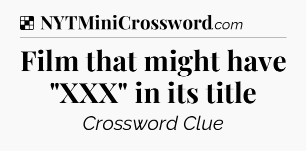 Solution: Film that might have 