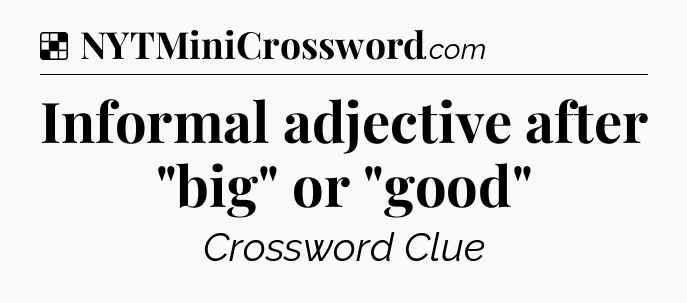 Solution: Informal adjective after 