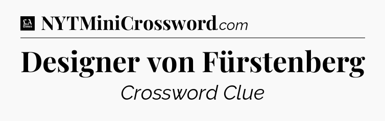 Designer von Fürstenberg - LA Times Crossword