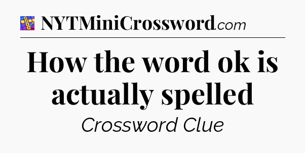 How the word ok is actually spelled Codycross