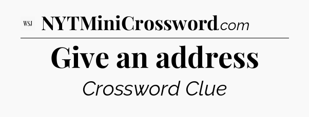 Give an address - WSJ Crossword