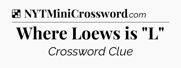Solution: Where Loews is 
