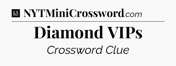 Diamond VIPs - LA Times Crossword