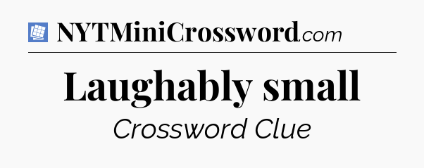 Laughably small Puzzle Page Crossword Clue