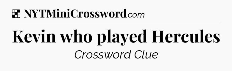Solution: Kevin who played Hercules - NYT Crossword