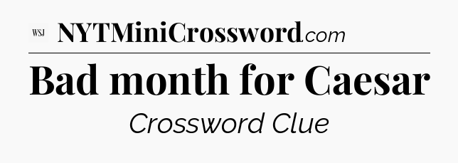 Bad month for Caesar - WSJ Crossword