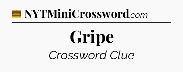 Gripe crossword clue Eugene Sheffer