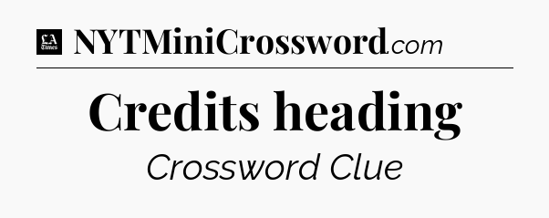 Credits heading - LA Times Crossword
