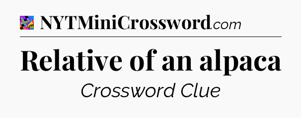Relative of an alpaca Crossword Clue