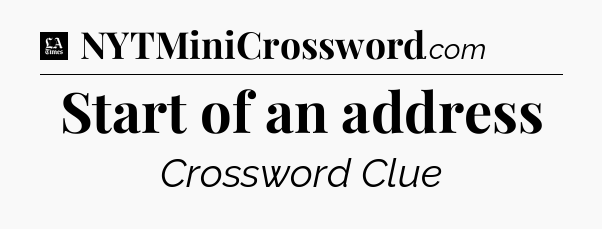 Start of an address - LA Times Crossword
