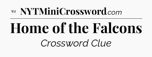Home of the Falcons - WSJ Crossword