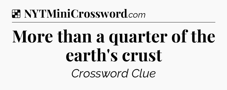 Solution: More than a quarter of the earth's crust - NYT Crossword