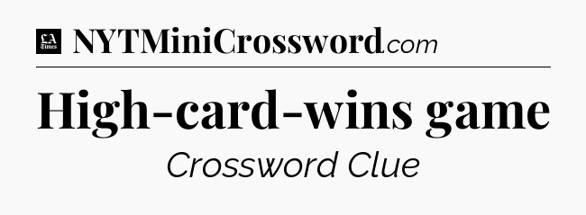 High-card-wins game - LA Times Crossword