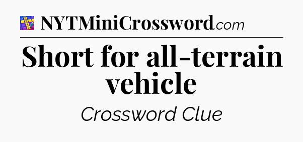 Short for all-terrain vehicle Codycross