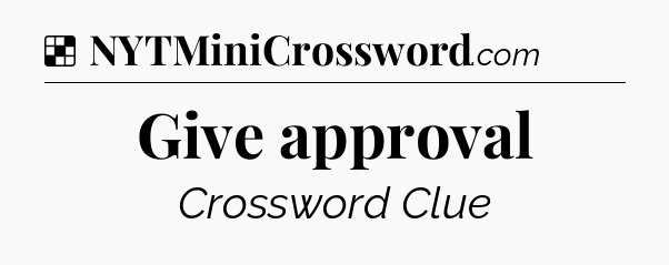 Solution: Give approval - NYT Crossword
