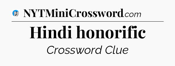 Hindi honorific Crossword Clue
