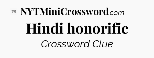 Hindi honorific - WSJ Crossword