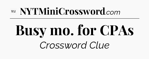 Busy mo. for CPAs - WSJ Crossword