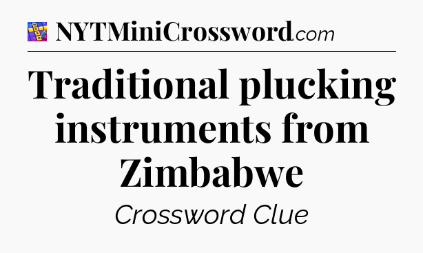 Traditional plucking instruments from Zimbabwe Codycross