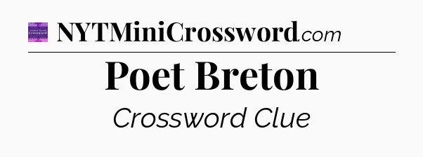 Poet Breton - Thomas Joseph Crossword