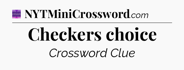 Checkers choice - Thomas Joseph Crossword