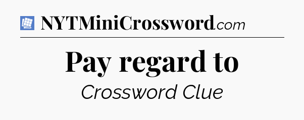 Pay regard to Puzzle Page Crossword Clue