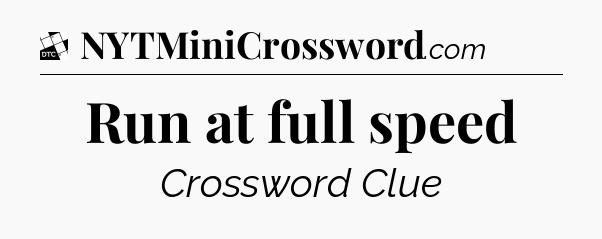 Run at full speed - Daily Themed Classic Crossword