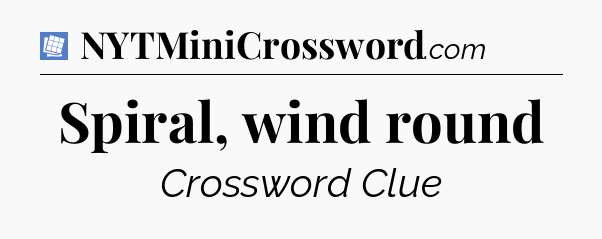 Spiral, wind round Puzzle Page Crossword Clue
