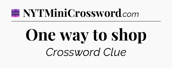 One way to shop - Thomas Joseph Crossword