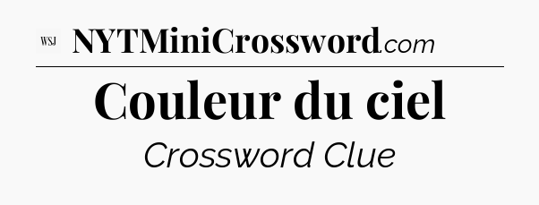 Couleur du ciel - WSJ Crossword