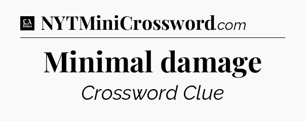 Minimal damage - LA Times Crossword