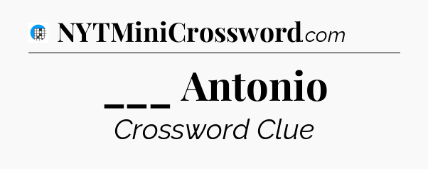 ___ Antonio Crossword Clue