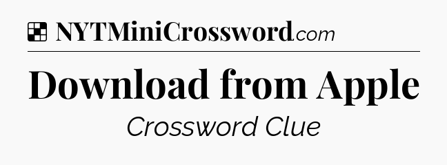 Solution: Download from Apple - NYT Crossword