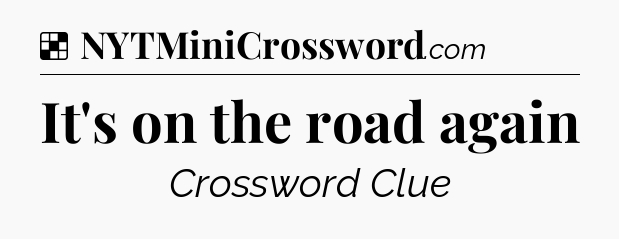 Solution: It's on the road again - NYT Crossword