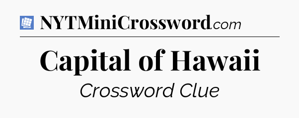 Capital of Hawaii Puzzle Page Crossword Clue