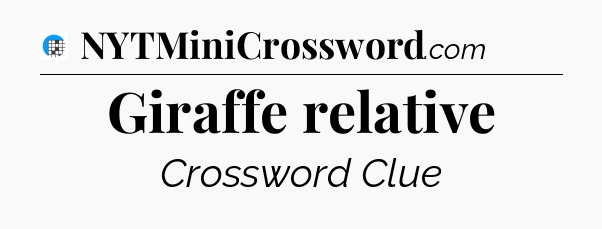 Giraffe relative Crossword Clue