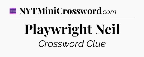 Playwright Neil - Thomas Joseph Crossword