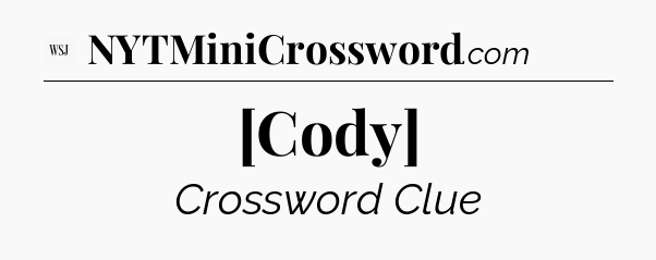 [Cody] - WSJ Crossword