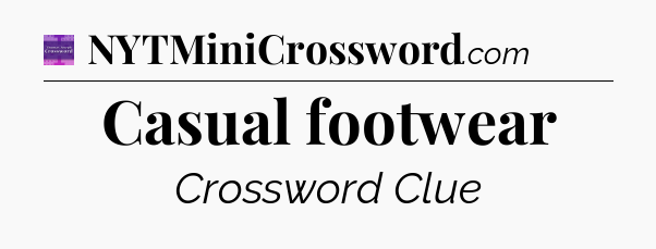 Casual footwear - Thomas Joseph Crossword