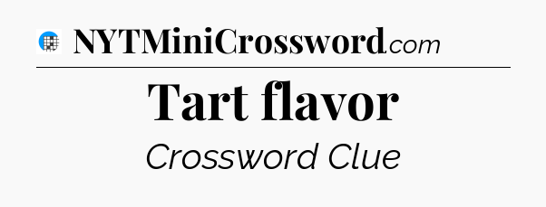 Tart flavor Crossword Clue