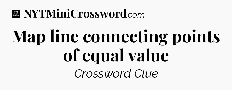 Map line connecting points of equal value - LA Times Crossword