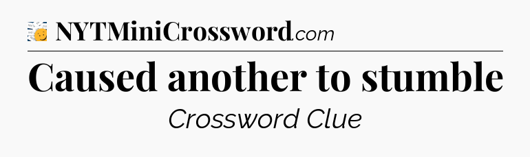 Caused another to stumble - 7 Little Words